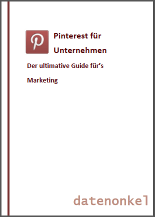 Pinterest für Unternehmen Der ultimative Guide für’s Marketing - PDF-Download